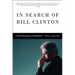 In Search of Bill Clinton: A Psychological Biography