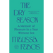 The Dry Season: A Memoir of Pleasure in a Year Without Sex