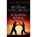 The Medieval Longsword: A Training Manual