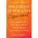 The Course in Miracles Experiment: A Starter Kit for Rewiring Your Mind (and Therefore the World)