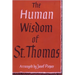 The Human Wisdom of St. Thomas: A Breviary of Philosophy from the Works of St. Thomas Aquinas