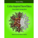 Celtic-Inspired Snowflakes: Stress Relief Coloring Book