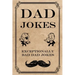 Dad Jokes: Exceptionally Bad Dad Jokes
