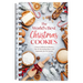 The World's Best Christmas Cookies: A Sweet Collection of Recipes, Tips & Decorating Ideas, and Inspiration for the Season