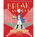 Break an Egg!: The Broadway Cookbook