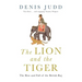 The Lion and the Tiger: The Rise and Fall of the British Raj, 1600-1947