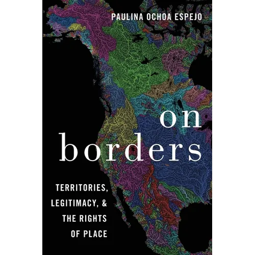 On Borders: Territories, Legitimacy, and the Rights of Place