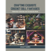 Crafting Exquisite Crochet Doll Fantasies: Elaborate Costumes and Accessories Book