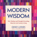 Modern Wisdom: Wit, Wisdom and Thought-Provoking Ideas for 21st Century Living