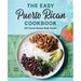 The Easy Puerto Rican Cookbook: 100 Classic Recipes Made Simple
