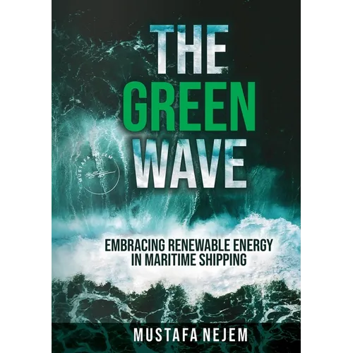 The Green Wave: Embracing Renewable Energy in Maritime Shipping