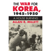 The War for Korea, 1945-1950: A House Burning