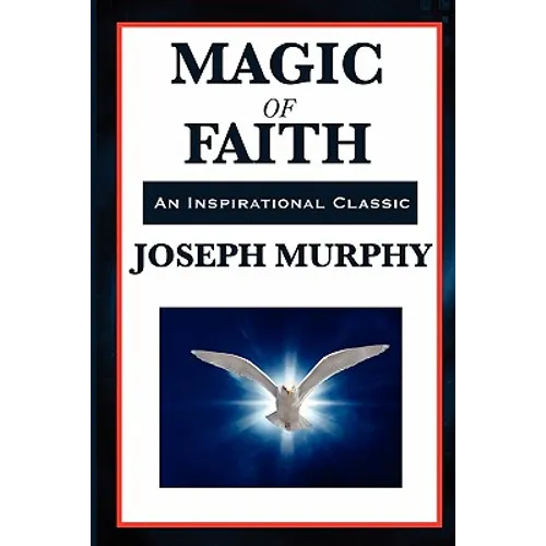 Magic of Faith: The Power of Belief in New Thought Practice