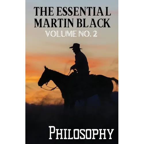 The Essential Martin Black, Volume No. 2: Philosophy