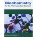 Biochemistry for the Pharmaceutical Sciences: .