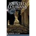 Haunted Louisiana