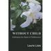 Without Child: Challenging the Stigma of Childlessness