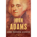John Adams: The American Presidents Series: The 2nd President, 1797-1801