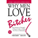 Why Men Love Bitches: From Doormat to Dreamgirl--A Woman's Guide to Holding Her Own in a Relationship