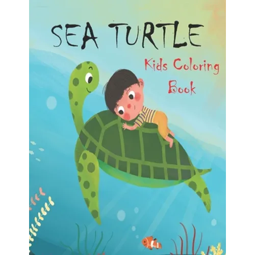 Sea Turtle Kids Coloring Book: Lovely Sea Turtle Coloring Book for Kids