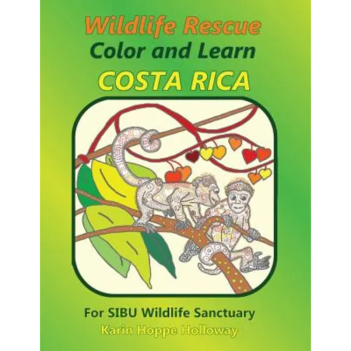 Wildlife Rescue Color and Learn Costa Rica - SIBU: Fun and Facts