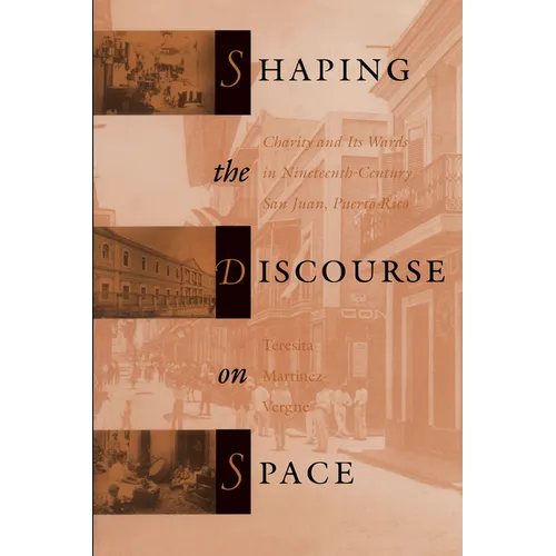 Shaping the Discourse on Space: Charity and Its Wards in 19th-Century San Juan, Puerto Rico