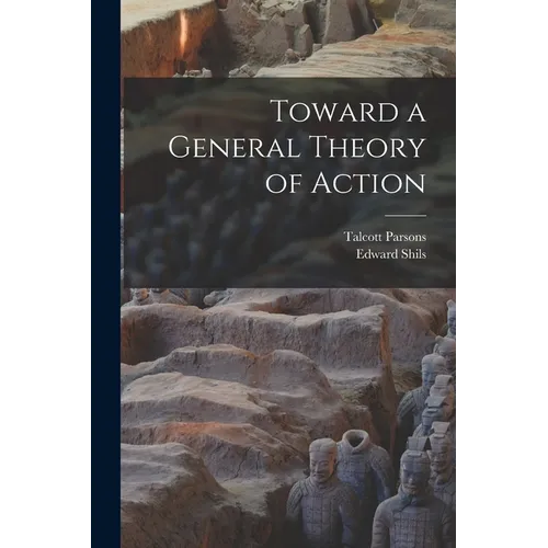 Toward a General Theory of Action