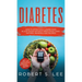 Diabetes: How to Effectively Lower Your Blood Sugar Without Medication, Using Natural Remedies and Recipes!