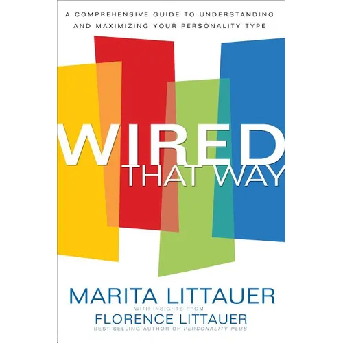 Wired That Way: A Comprehensive Guide to Understanding and Maximizing Your Personality Type
