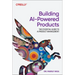 Building AI-Powered Products: The Essential Guide to AI and Genai Product Management