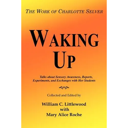 Waking Up: The Work of Charlotte Selver
