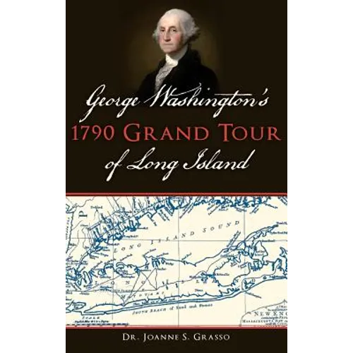 George Washington's 1790 Grand Tour of Long Island