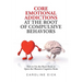 Core Emotional Addictions at the Root of Compulsive Behaviors