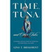 Time, Tuna, and Other Tales: Humorous Reflections on Marriage, Motherhood, and More