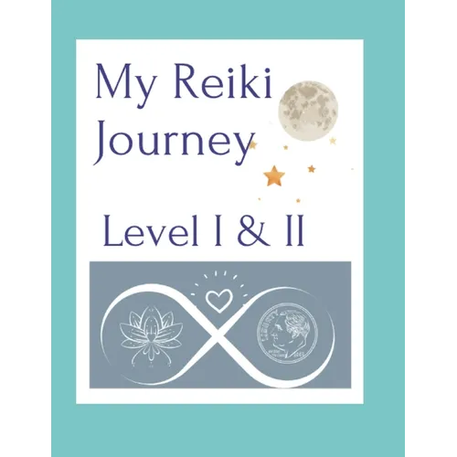 My Reiki Journey Level I & II