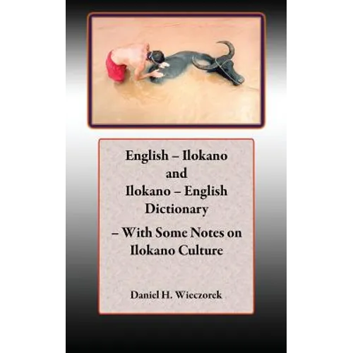 English - Ilokano and Ilokano - English Dictionary - With Some Notes on Ilokano Culture