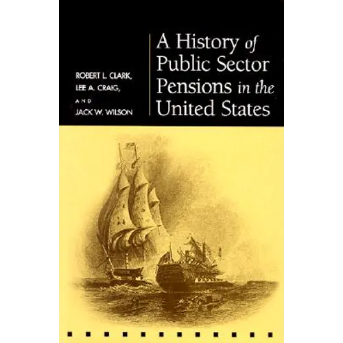 A History of Public Sector Pensions in the United States