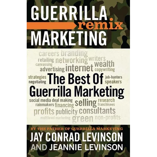 The Best of Guerrilla Marketing: Guerrilla Marketing Remix