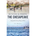 Hunting and Fishing the Chesapeake: Unforgettable Tales of Wing and Water