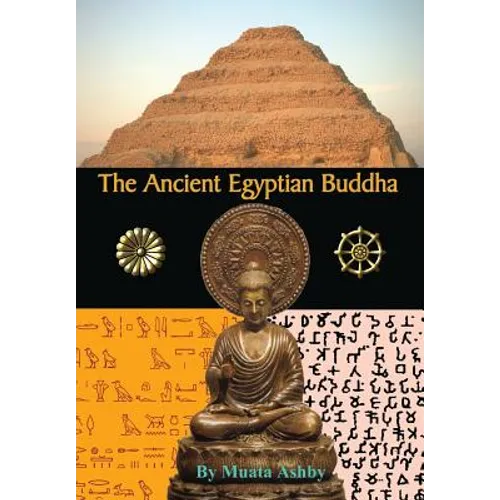 The Ancient Egyptian Buddha: The Ancient Egyptian Origins of Buddhism
