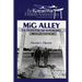 MIG Alley: The Fight for Air Superiority: The U.S. Air Force in Korea