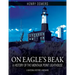 On Eagle's Beak: A History of the Montauk Point Lighthouse, A National Historic Landmark