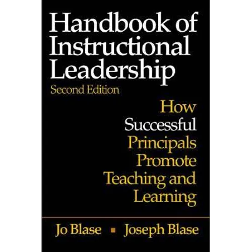 Handbook of Instructional Leadership: How Successful Principals Promote Teaching and Learning