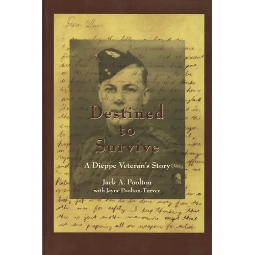 Destined to Survive: A Dieppe Veteran's Story