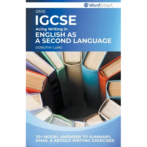 Acing Writing in IGCSE English as a Second Language 0510