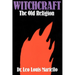 Witchcraft: The Old Religion