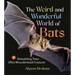 The Weird and Wonderful World of Bats: Demystifying These Often-Misunderstood Creatures