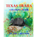 Texas Trails Coloring Book: The Coloring Book of Texas
