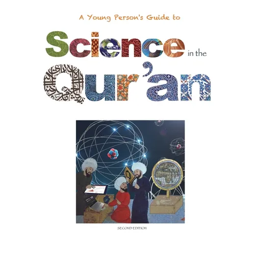 Science in the Qur'an: Discovering Scientific Secrets in the Holy Qur'an