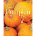 Seed, Sprout, Pumpkin, Pie